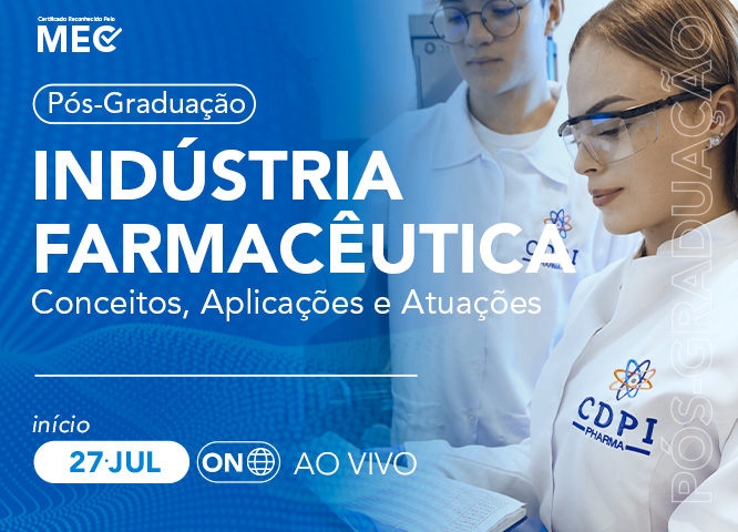 Pós-Graduação Indústria Farmacêutica – Conceitos, Aplicações e Atuações